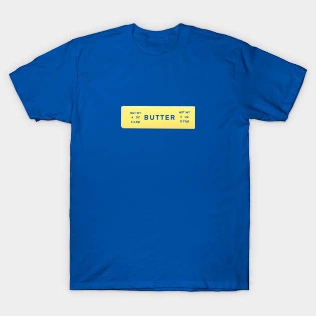 Butter Makes Everything Better T-Shirt by LittleBunnySunshine